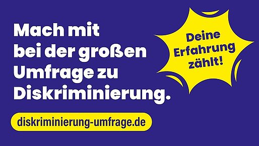 Aufruf mit dem Text "Mach mit bei der großen Umfrage zu Diskriminierung".